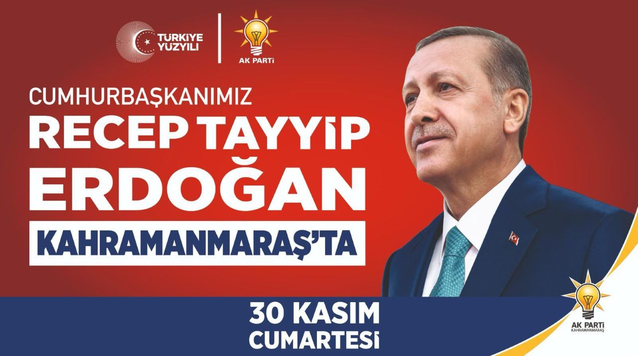 Erdoğan 30 Kasım da Kahramanmaraş'ta