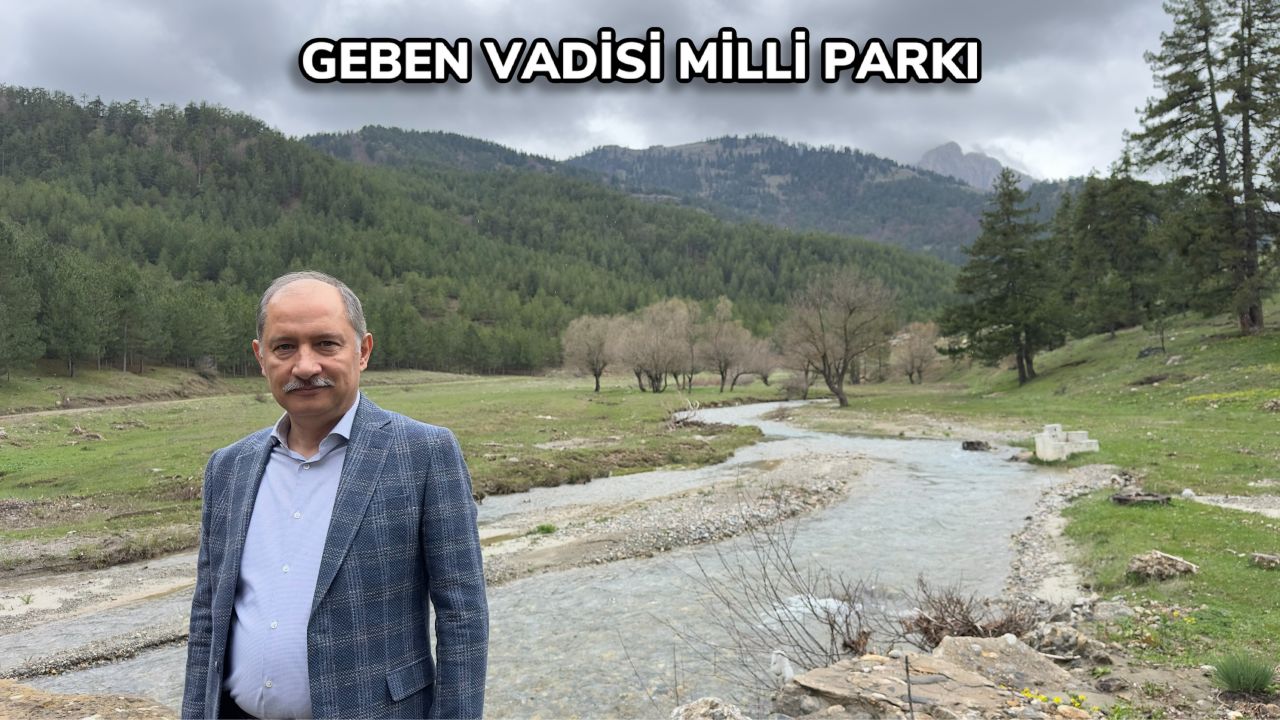 Geben Vadisi Milli Parkı” hayırlı olsun..