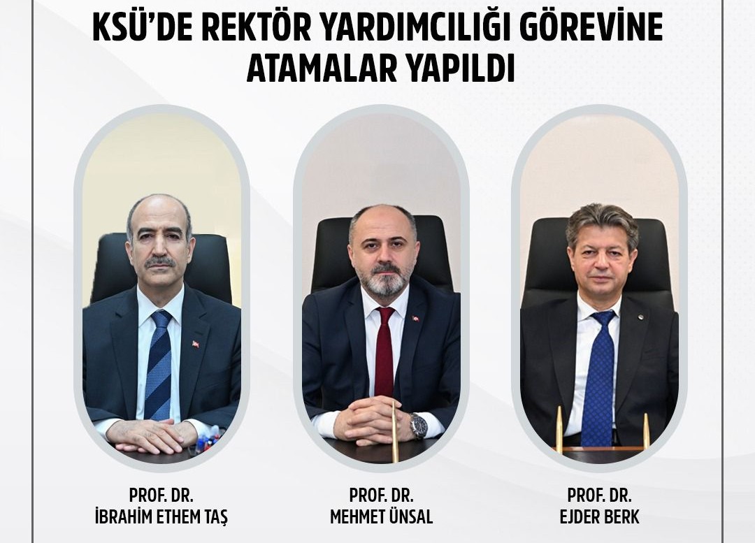KSÜ’DE REKTÖR YARDIMCILIĞI ATAMALARI TAMAMLANDI
